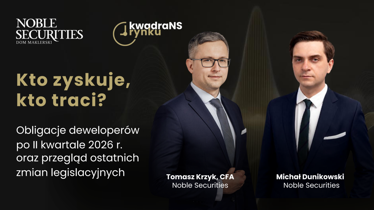#KwadraNSrynku – webinar “Who gains, who loses? Developer bonds – summary after Q2 2026”
